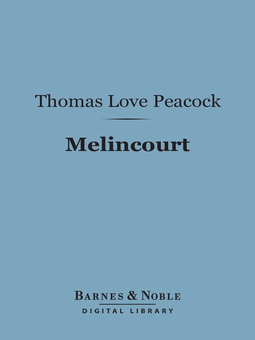 Title details for Melincourt (Barnes & Noble Digital Library) by Thomas Love Peacock - Available